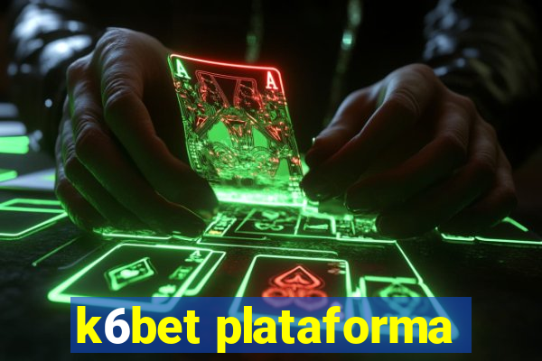 k6bet plataforma